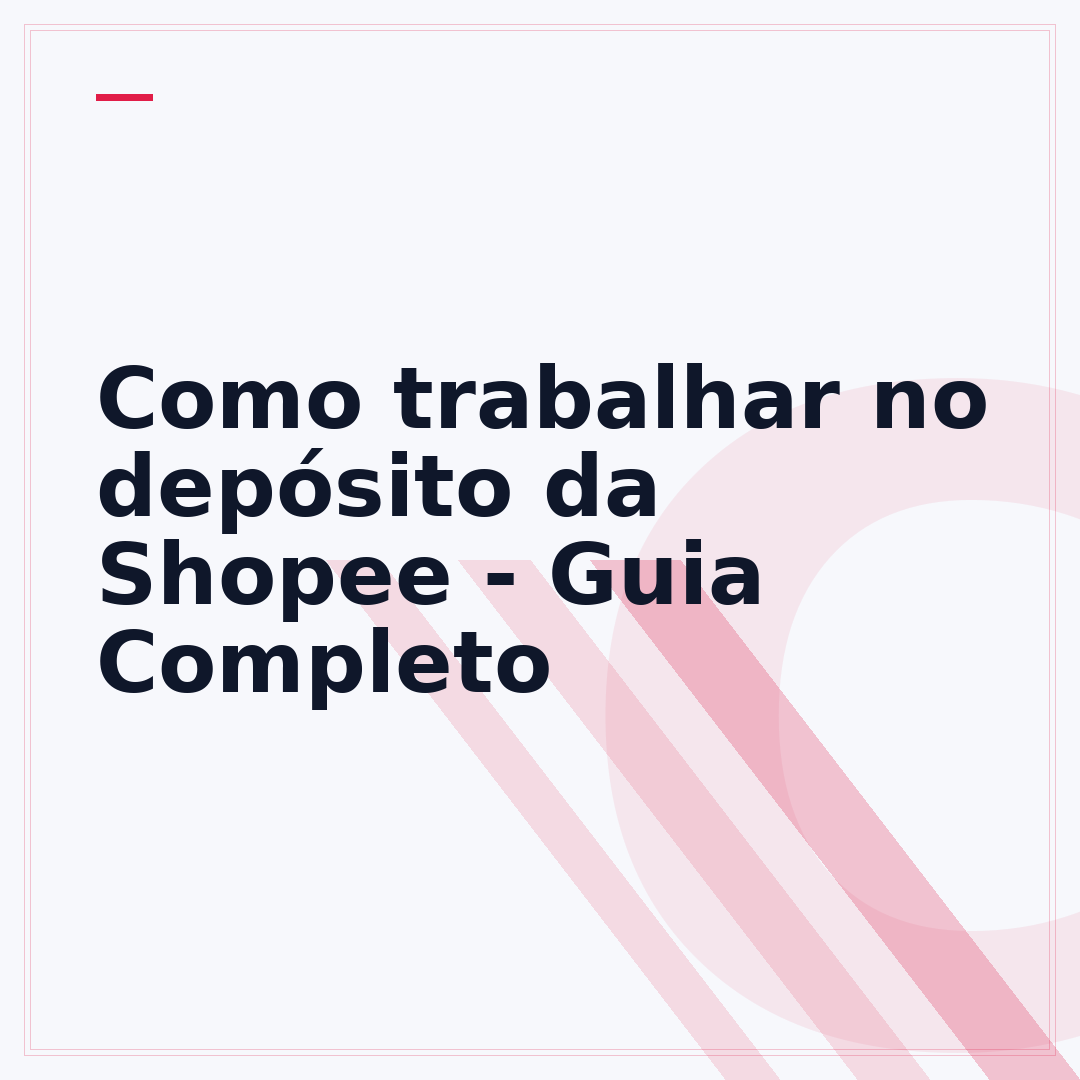 Como trabalhar no depósito da Shopee - Guia Completo