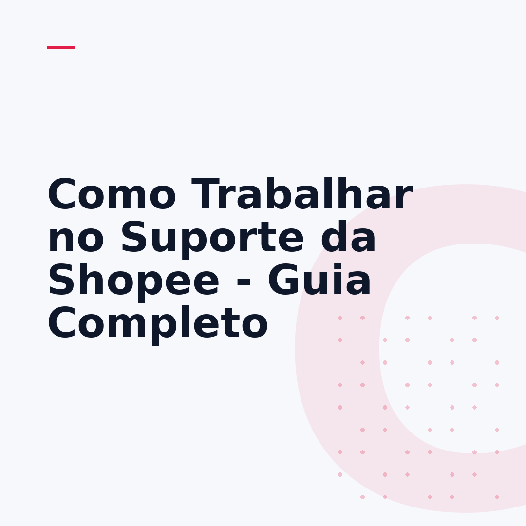 Como Trabalhar no Suporte da Shopee - Guia Completo