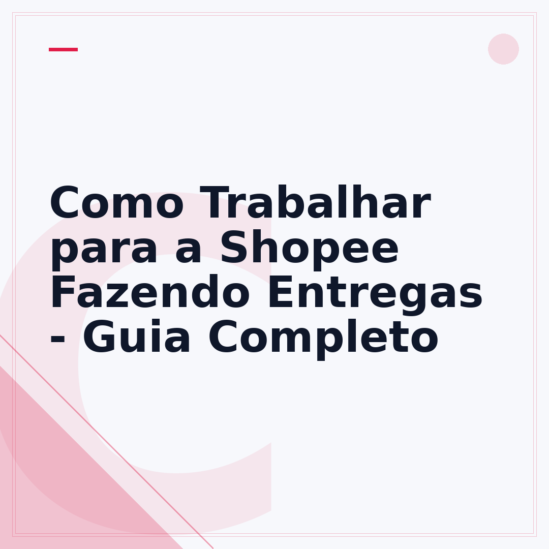 Como Trabalhar para a Shopee Fazendo Entregas - Guia Completo