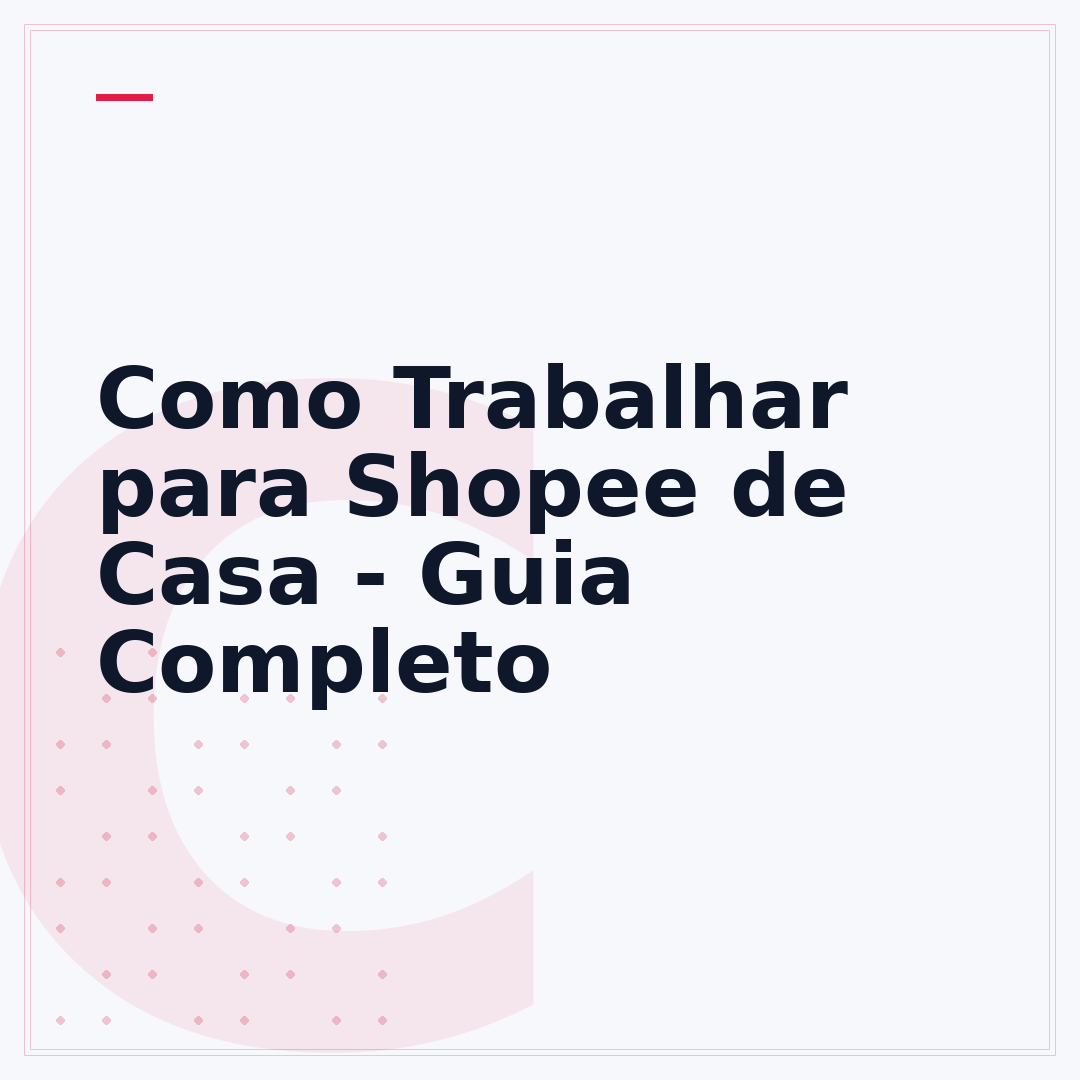 Como Trabalhar para Shopee de Casa - Guia Completo