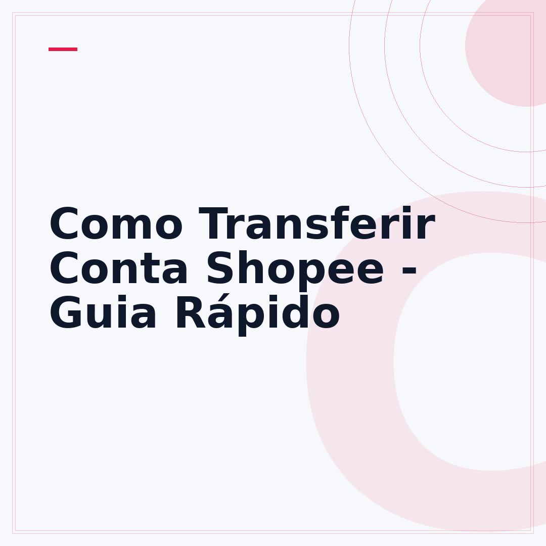 Como Transferir Conta Shopee - Guia Rápido