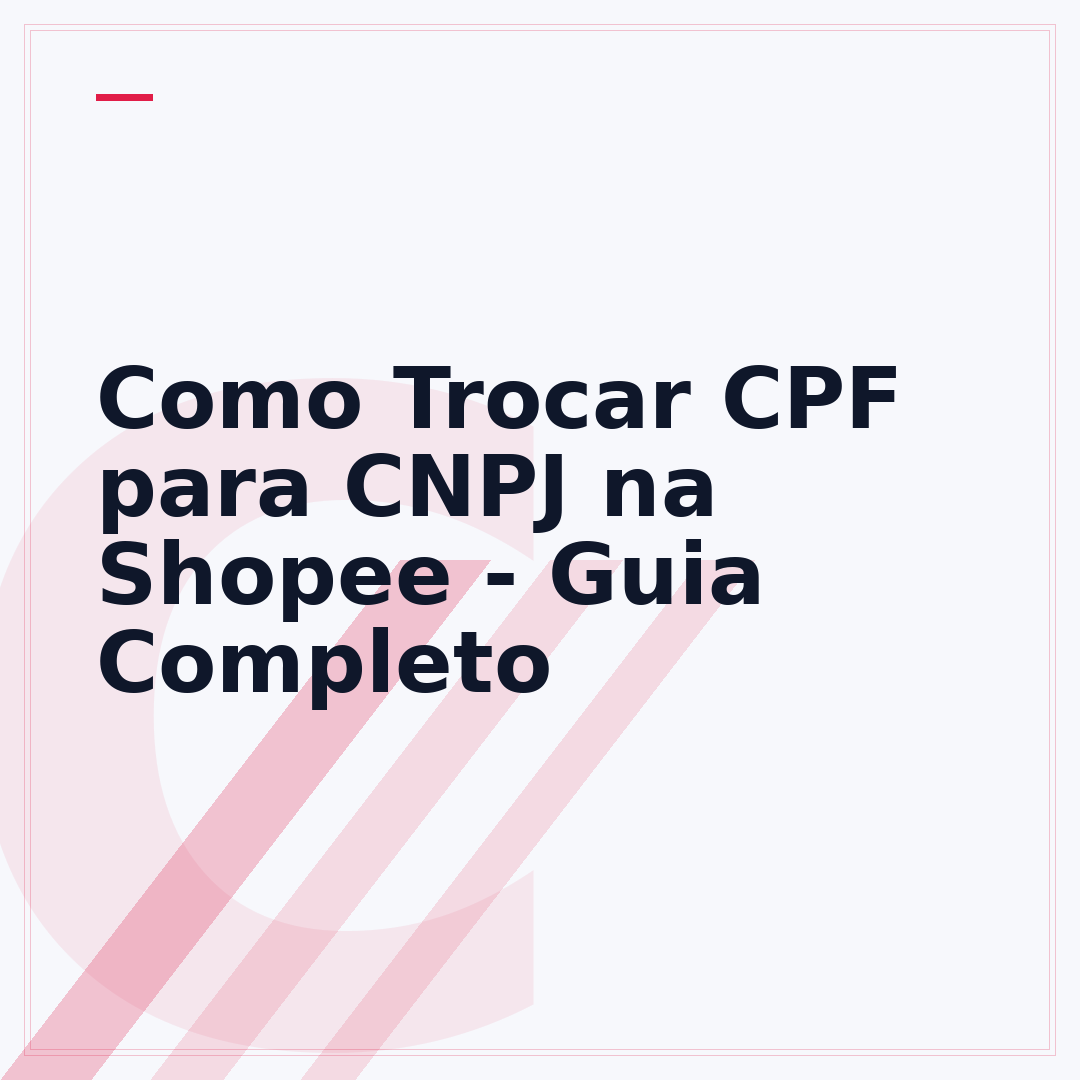Como Trocar CPF para CNPJ na Shopee - Guia Completo