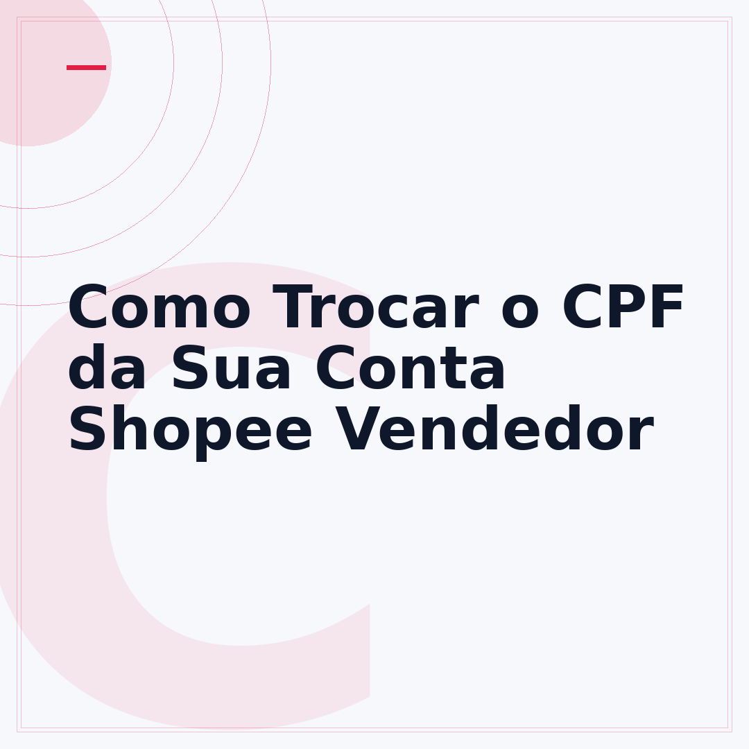Como Trocar o CPF da Sua Conta Shopee Vendedor