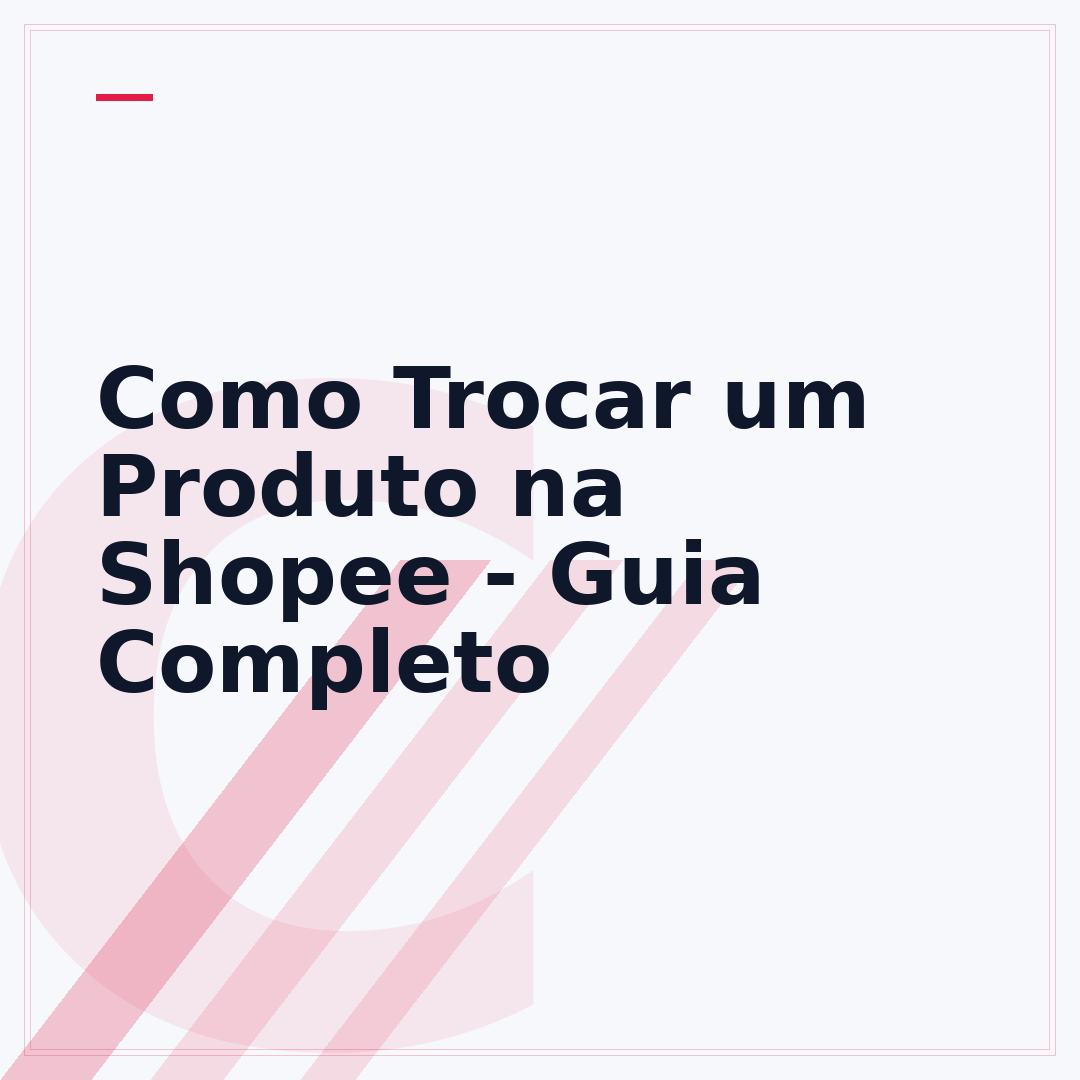 Como Trocar um Produto na Shopee - Guia Completo