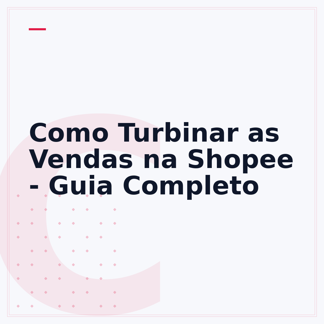 Como Turbinar as Vendas na Shopee - Guia Completo