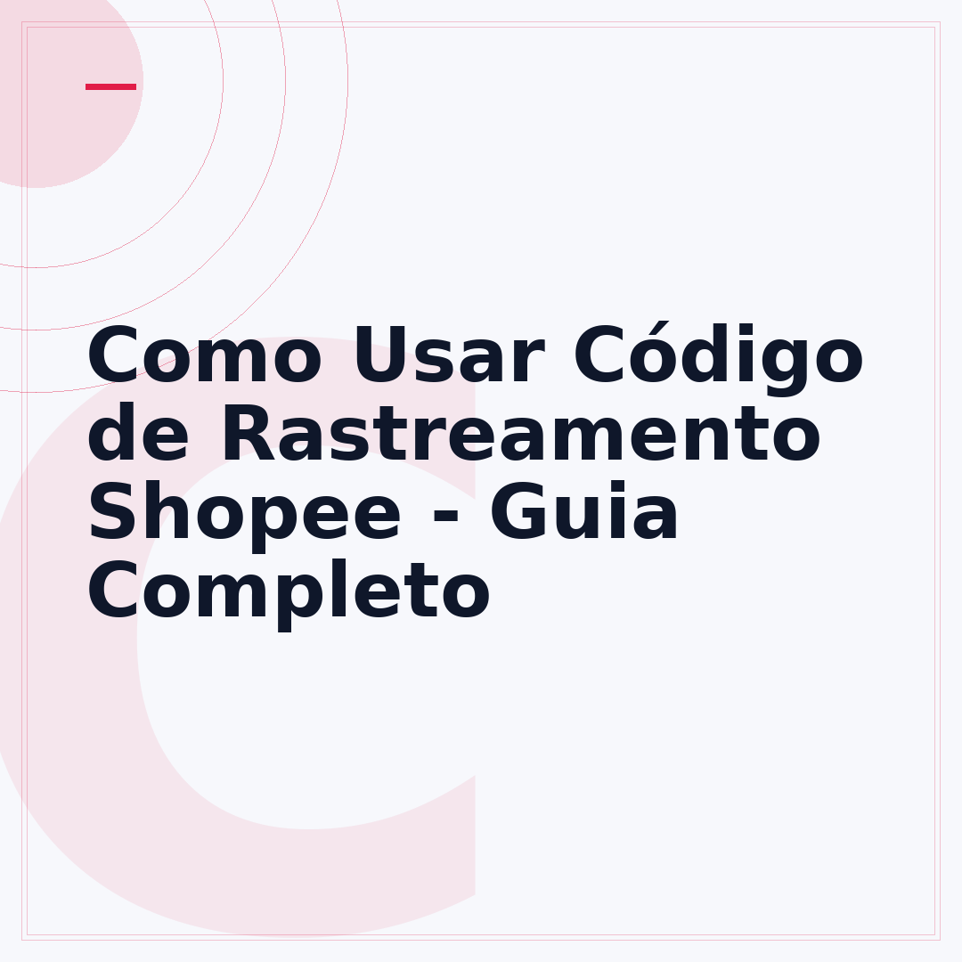 Como Usar Código de Rastreamento Shopee - Guia Completo