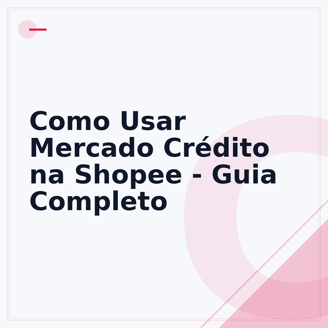 Como Usar Mercado Crédito na Shopee - Guia Completo