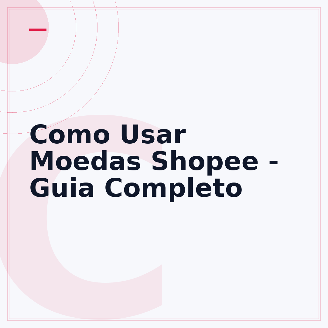 Como Usar Moedas Shopee - Guia Completo