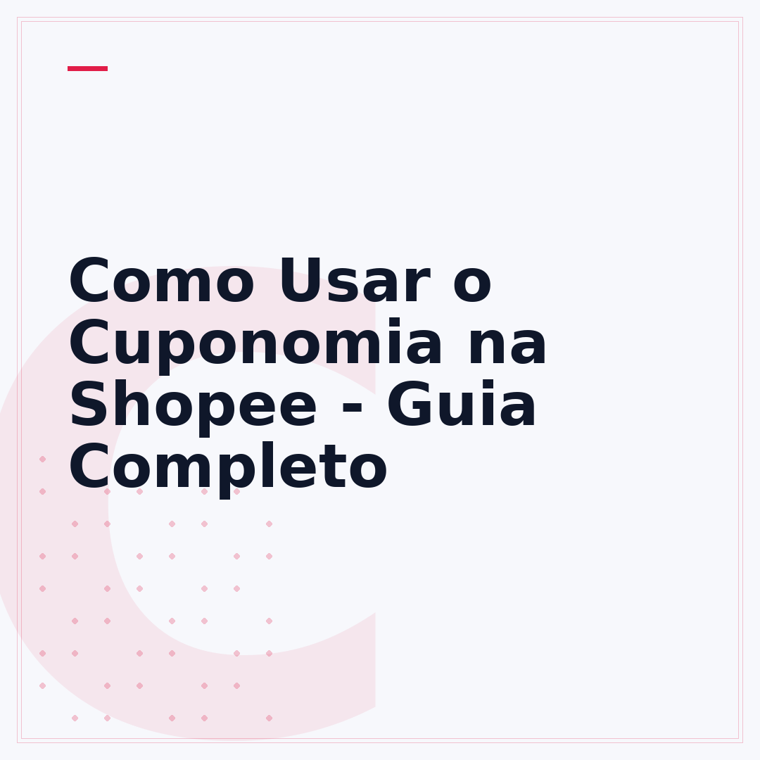 Como Usar o Cuponomia na Shopee - Guia Completo