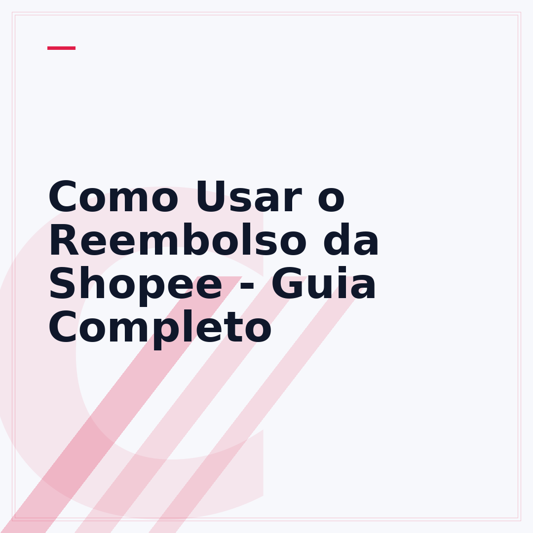 Como Usar o Reembolso da Shopee - Guia Completo