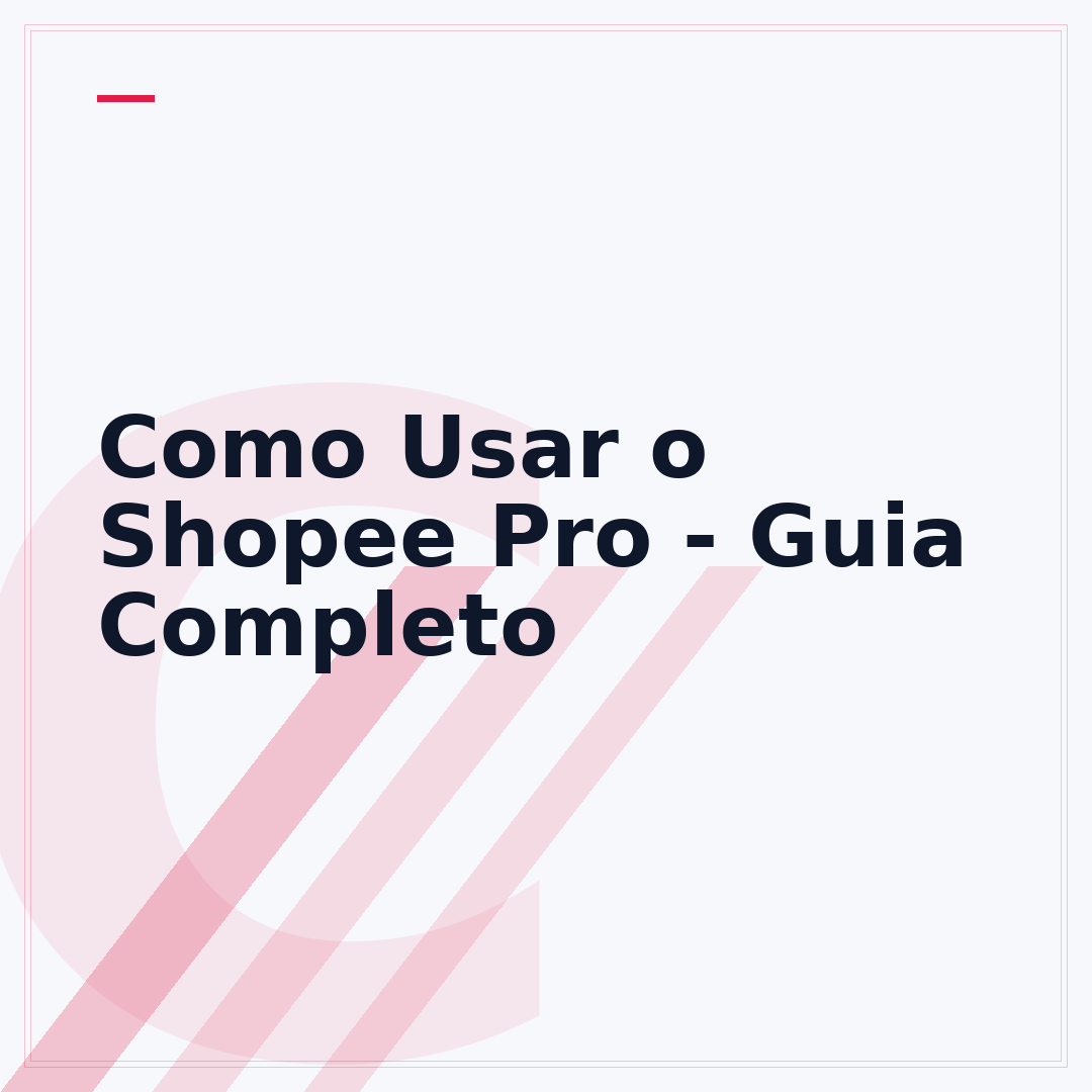 Como Usar o Shopee Pro - Guia Completo