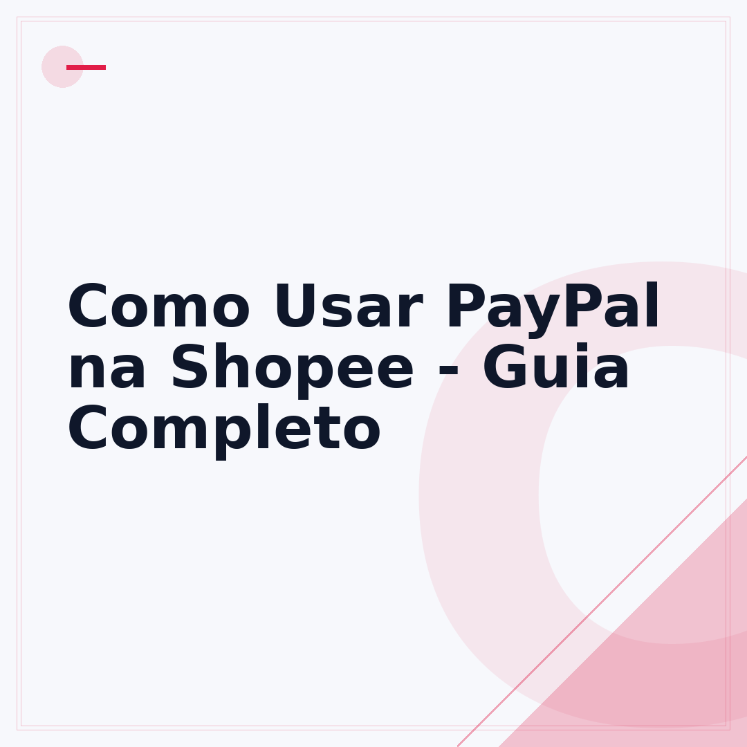 Como Usar PayPal na Shopee - Guia Completo
