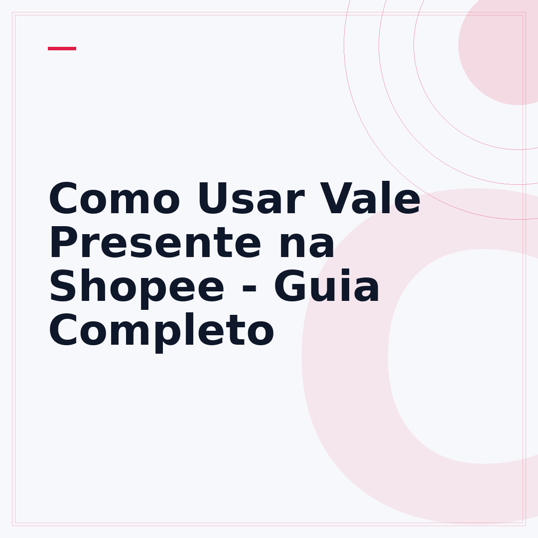 Como Usar Vale Presente na Shopee - Guia Completo