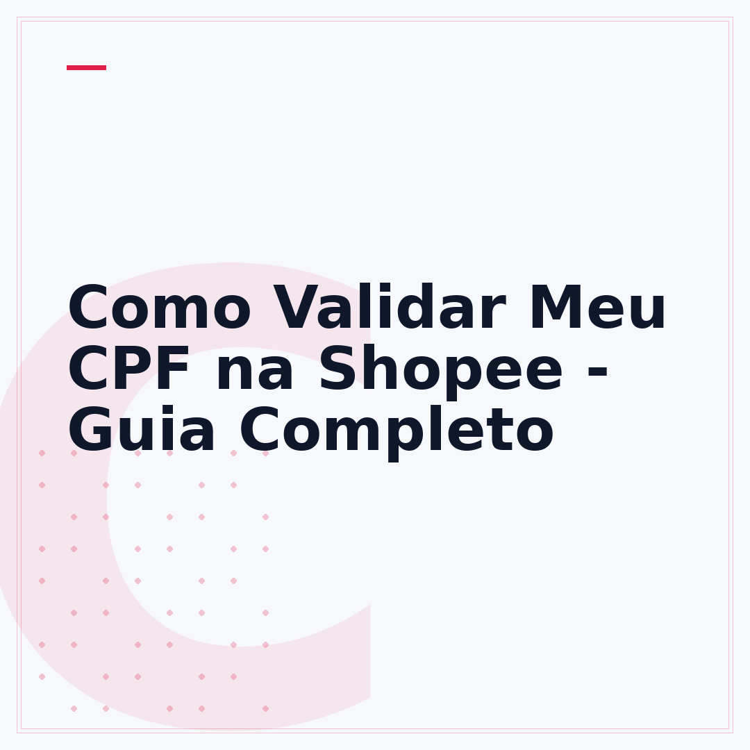 Como Validar Meu CPF na Shopee - Guia Completo