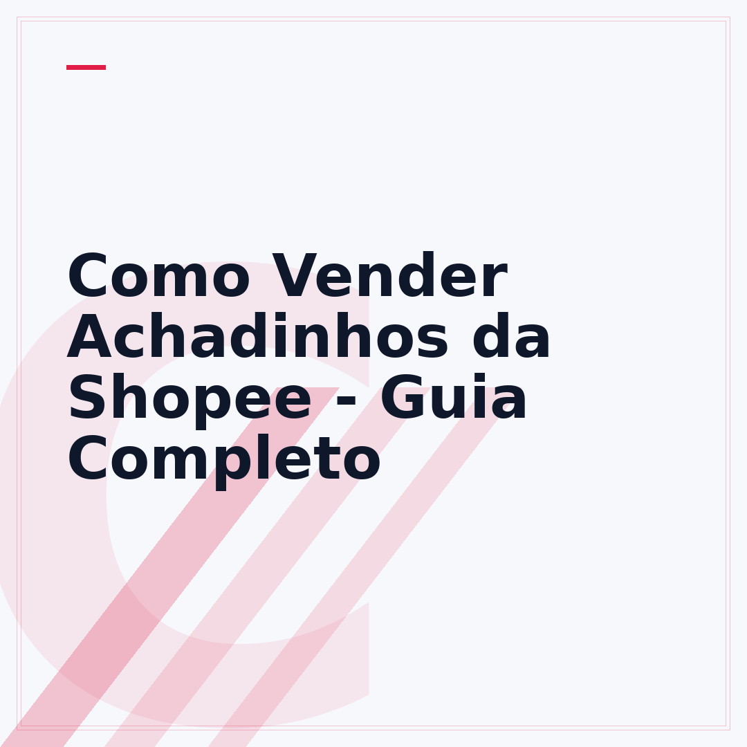 Como Vender Achadinhos da Shopee - Guia Completo