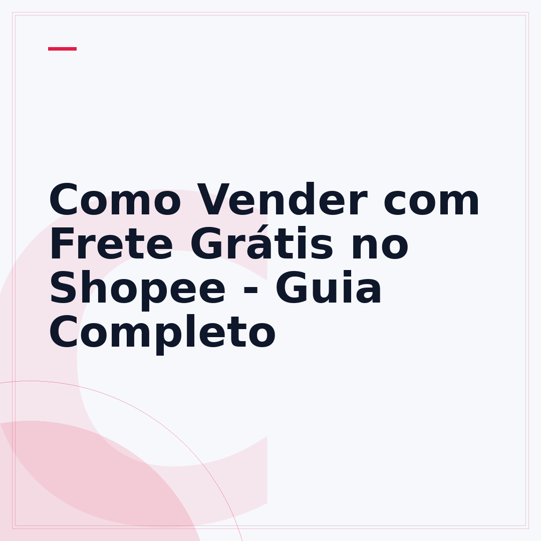 Como Vender com Frete Grátis no Shopee - Guia Completo
