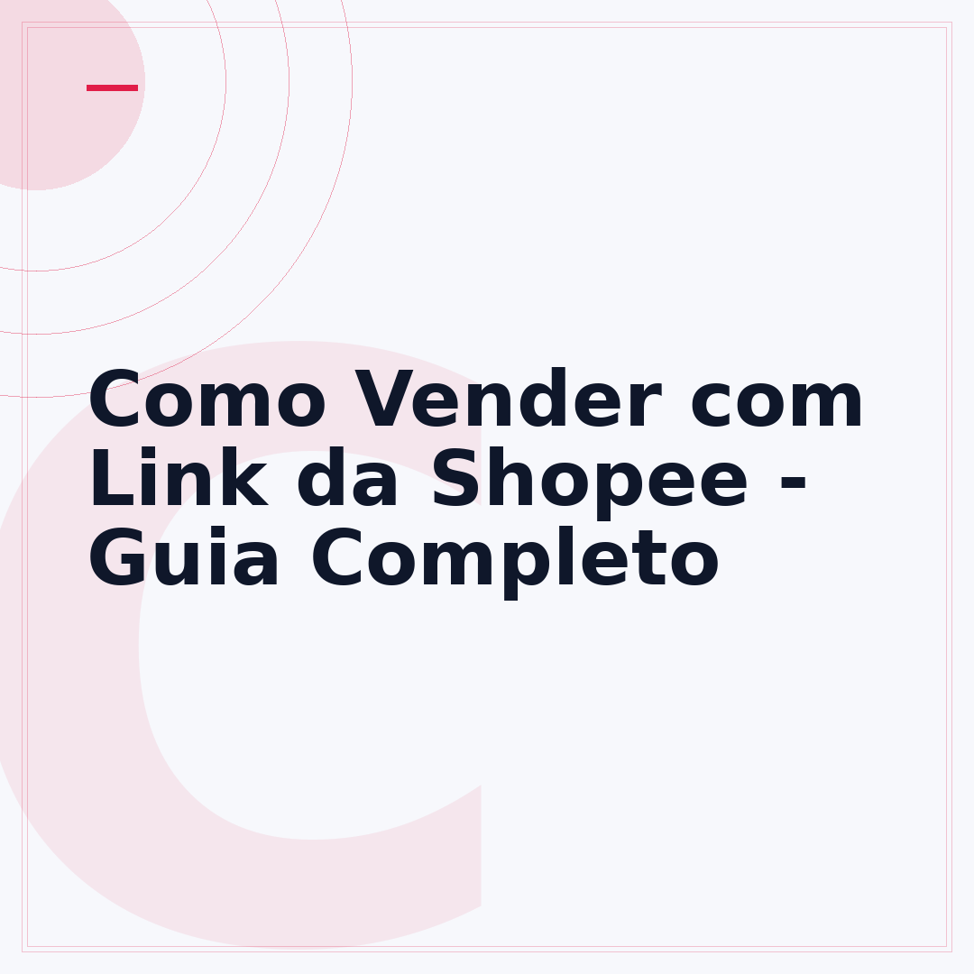 Como Vender com Link da Shopee - Guia Completo