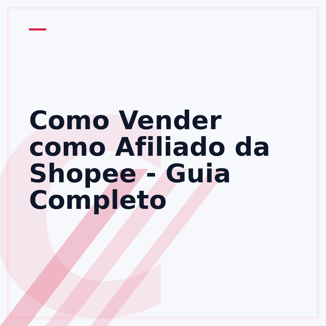 Como Vender como Afiliado da Shopee - Guia Completo
