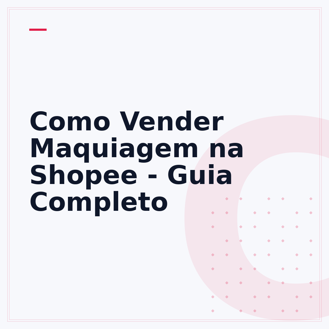 Como Vender Maquiagem na Shopee - Guia Completo