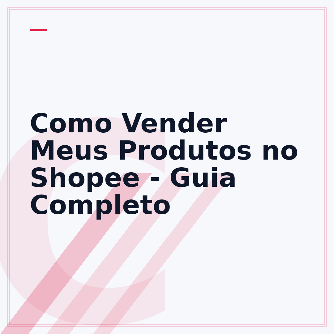 Como Vender Meus Produtos no Shopee - Guia Completo
