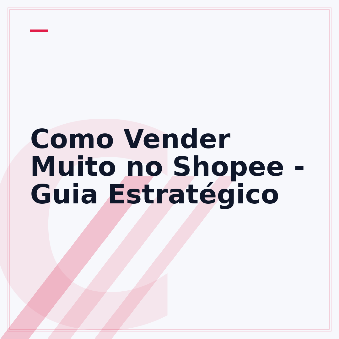 Como Vender Muito no Shopee - Guia Estratégico