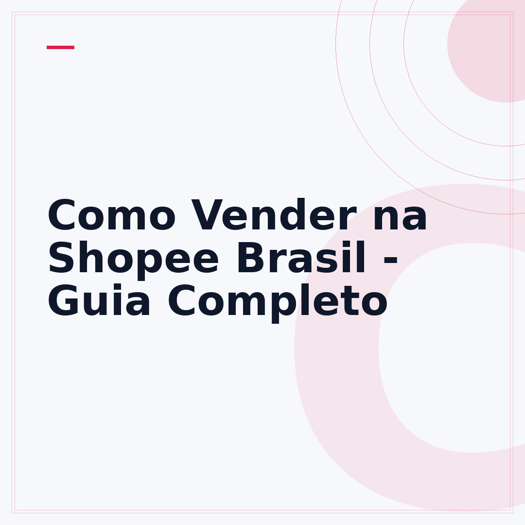 Como Vender na Shopee Brasil - Guia Completo