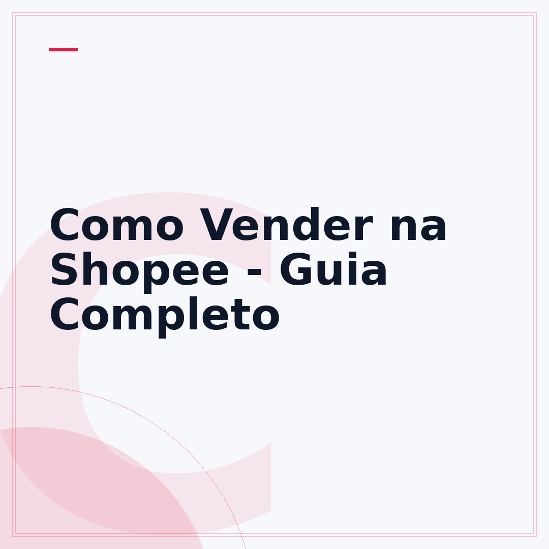 Como Vender na Shopee - Guia Completo
