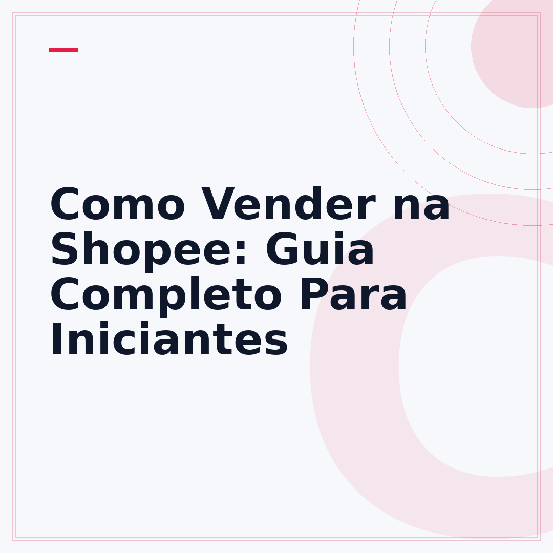 Como Vender na Shopee: Guia Completo Para Iniciantes