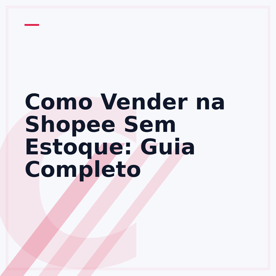 Como Vender na Shopee Sem Estoque: Guia Completo