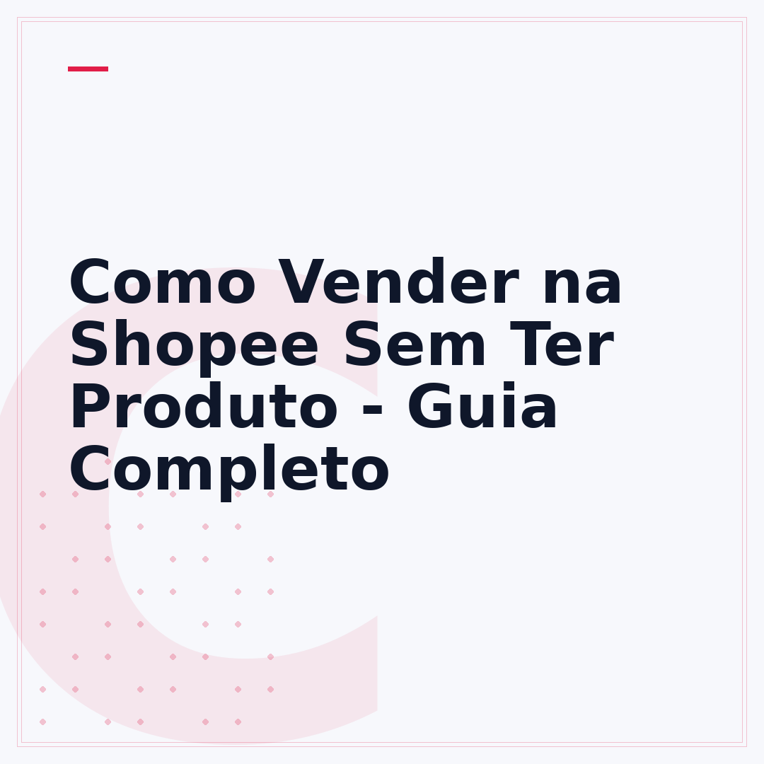 Como Vender na Shopee Sem Ter Produto - Guia Completo