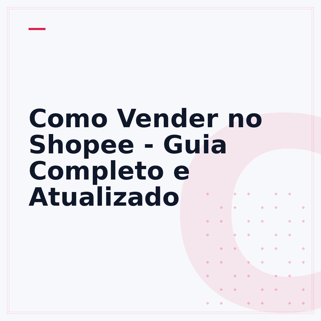 Como Vender no Shopee - Guia Completo e Atualizado