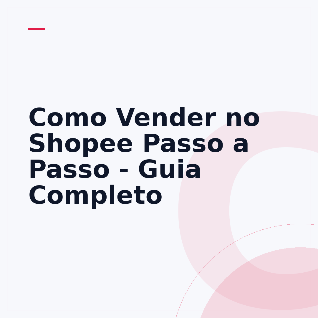 Como Vender no Shopee Passo a Passo - Guia Completo