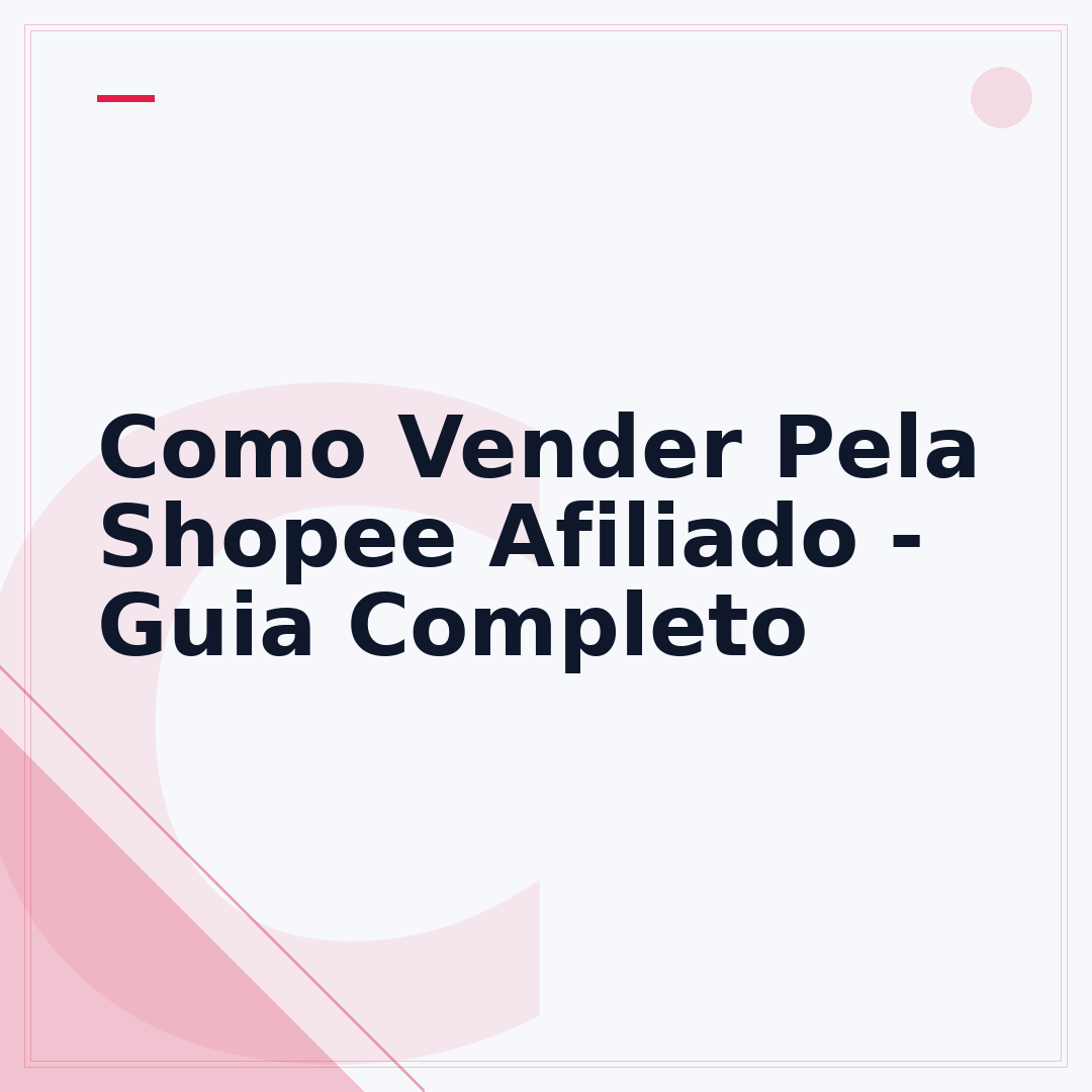 Como Vender Pela Shopee Afiliado - Guia Completo