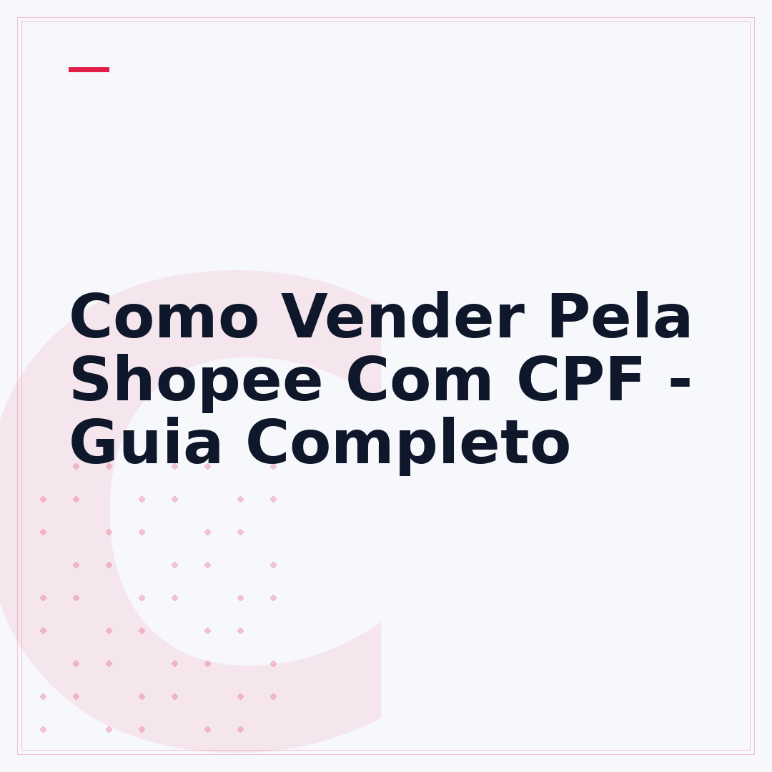 Como Vender Pela Shopee Com CPF - Guia Completo