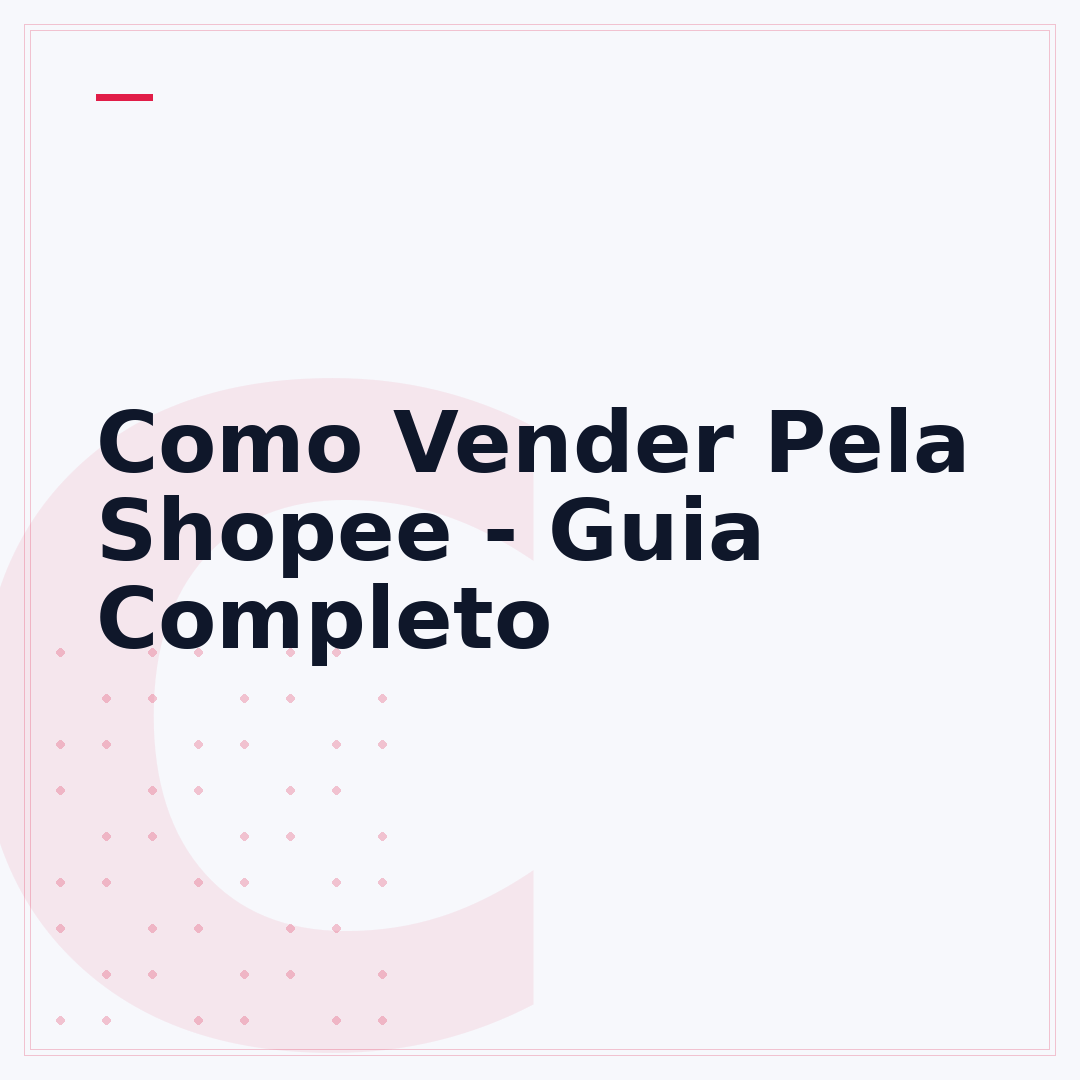 Como Vender Pela Shopee - Guia Completo