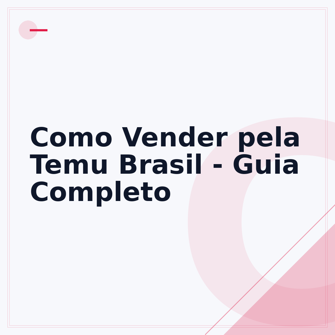Como Vender pela Temu Brasil - Guia Completo