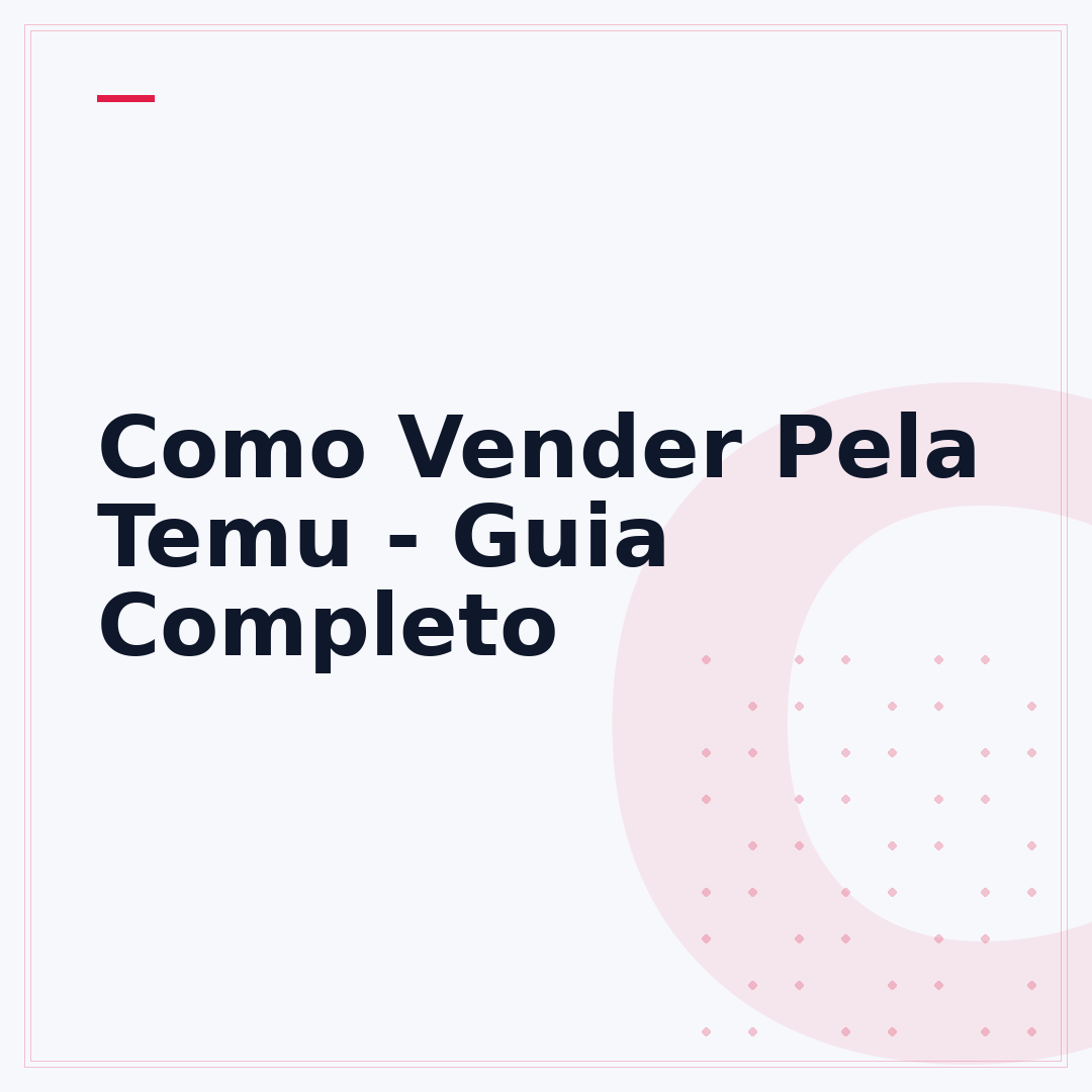 Como Vender Pela Temu - Guia Completo