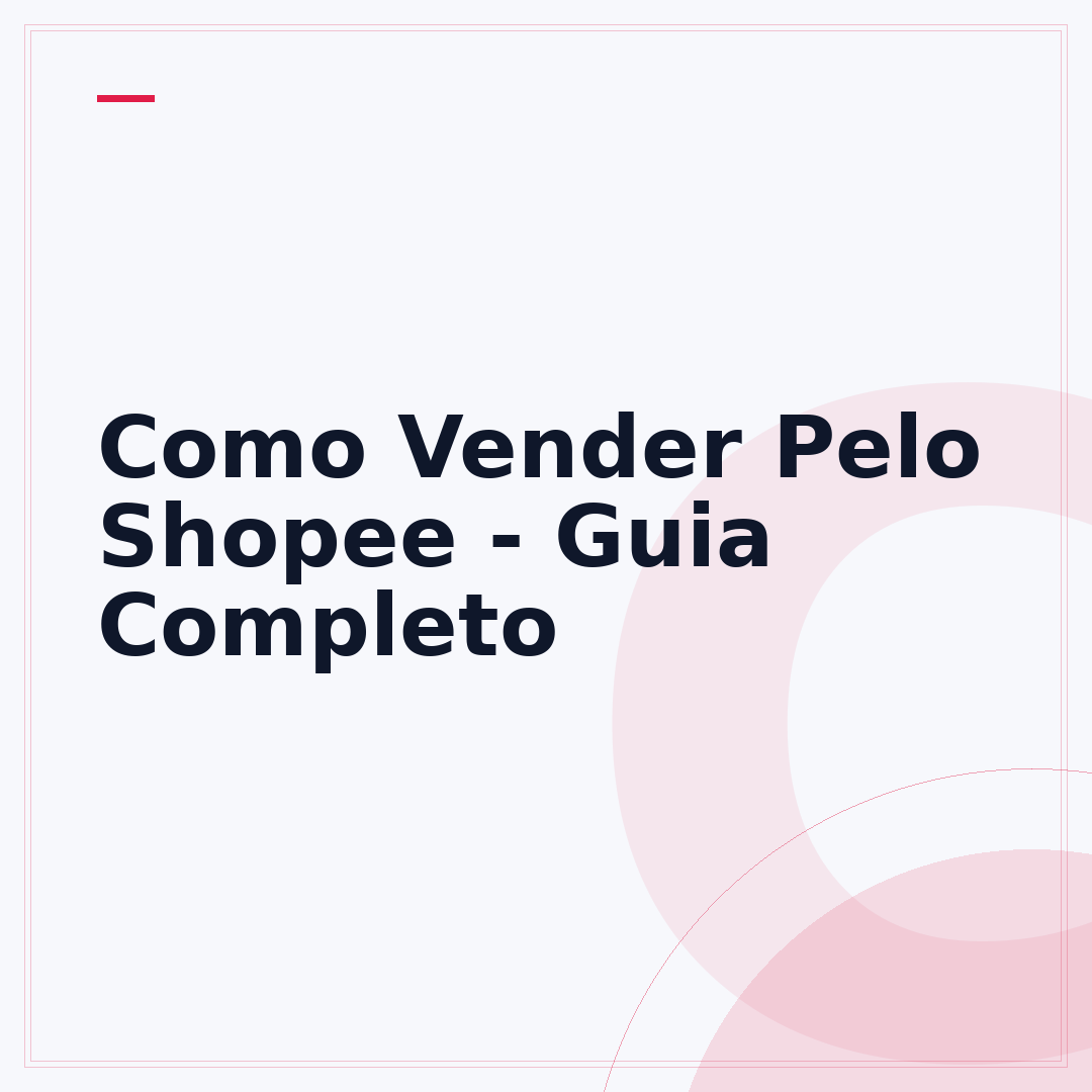 Como Vender Pelo Shopee - Guia Completo