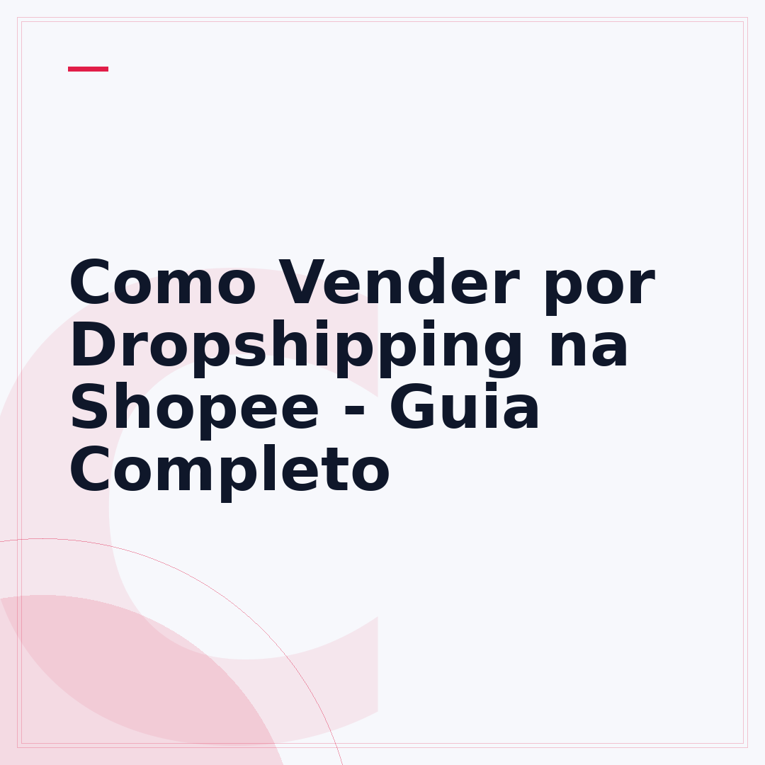 Como Vender por Dropshipping na Shopee - Guia Completo