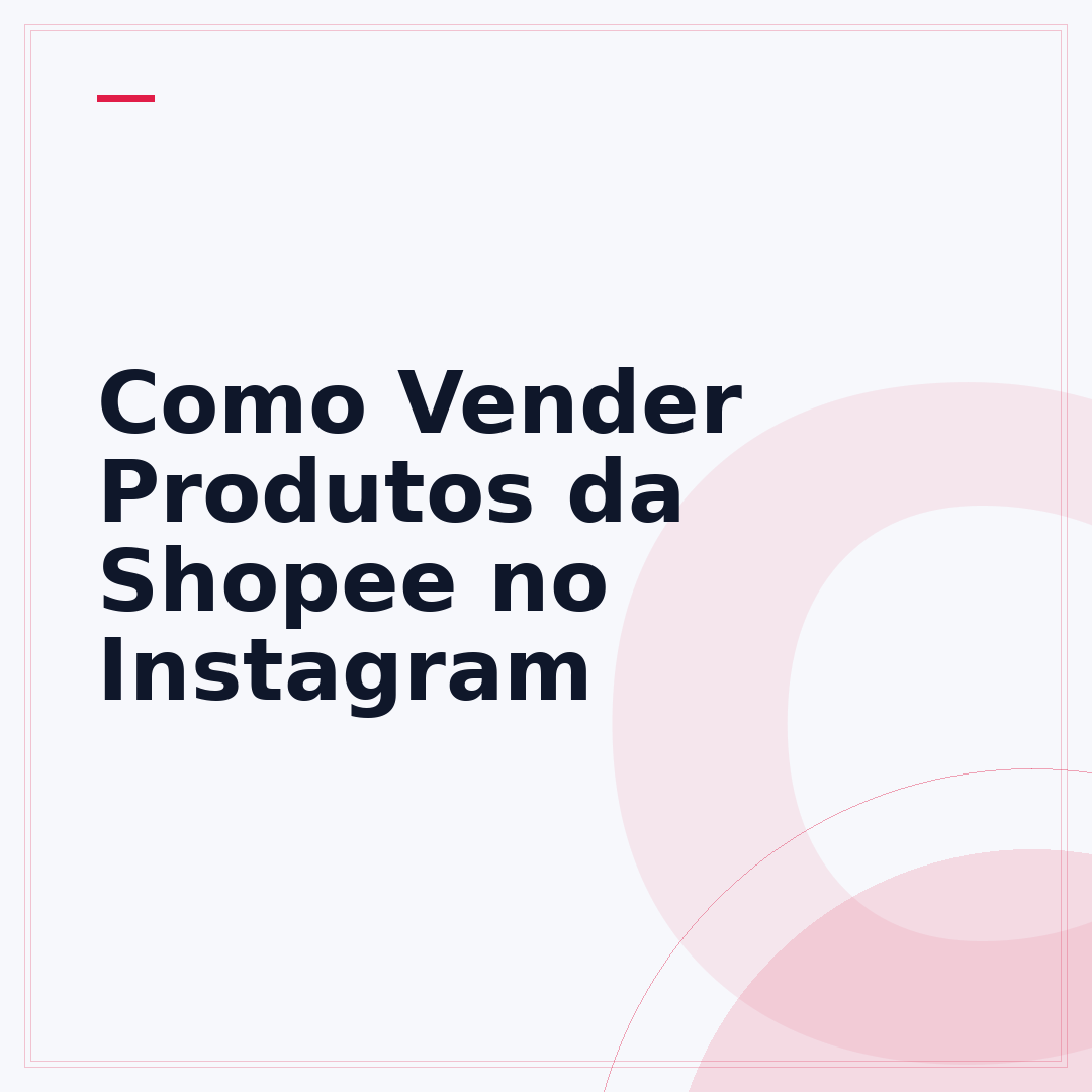 Como Vender Produtos da Shopee no Instagram