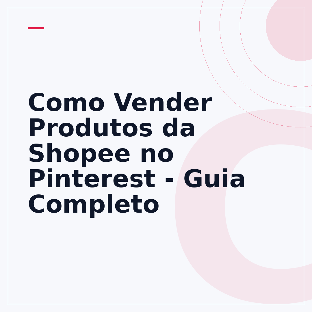Como Vender Produtos da Shopee no Pinterest - Guia Completo