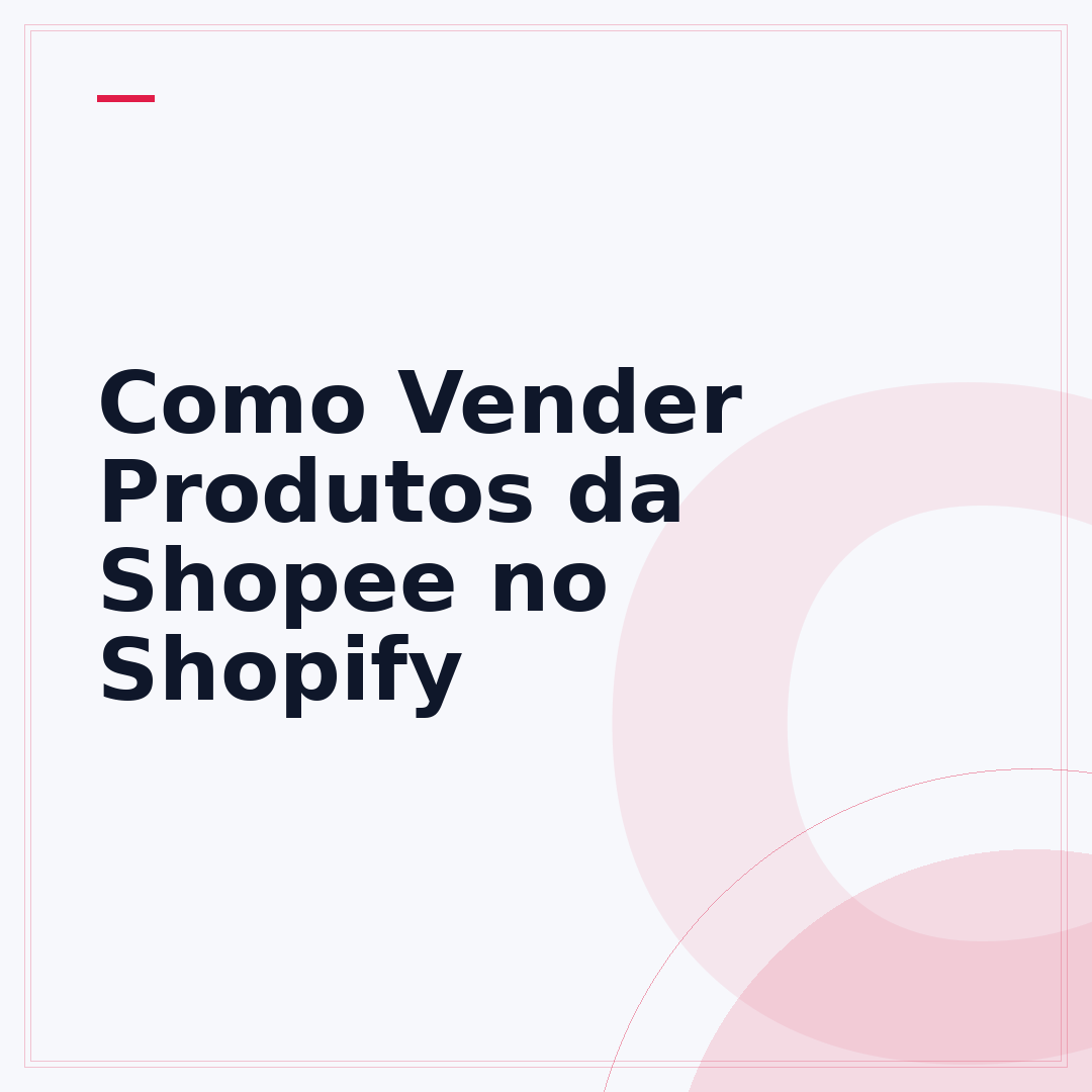 Como Vender Produtos da Shopee no Shopify