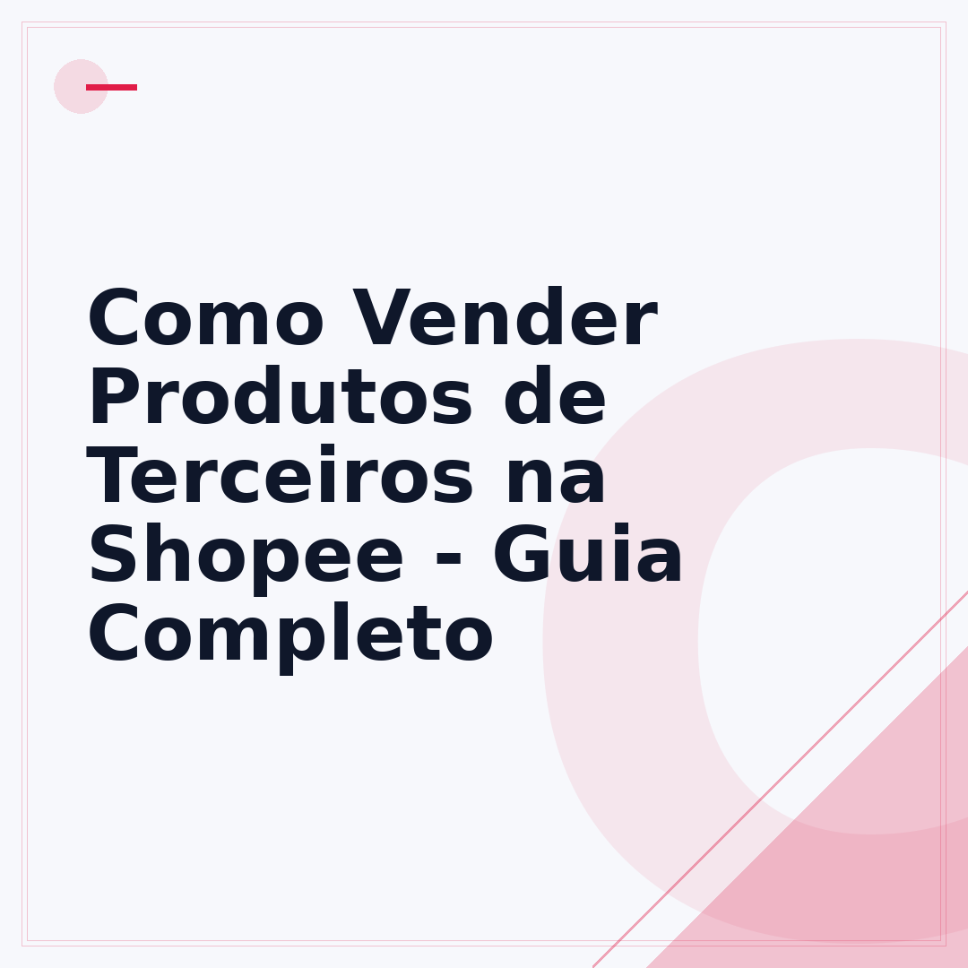 Como Vender Produtos de Terceiros na Shopee - Guia Completo