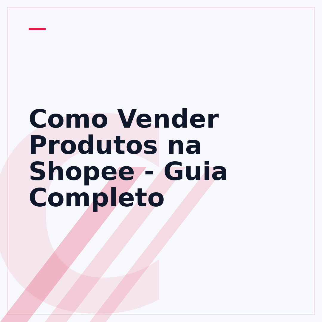 Como Vender Produtos na Shopee - Guia Completo