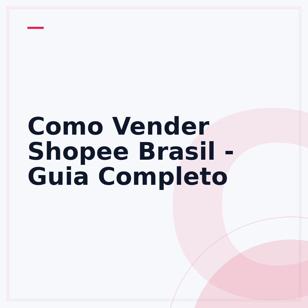 Como Vender Shopee Brasil - Guia Completo