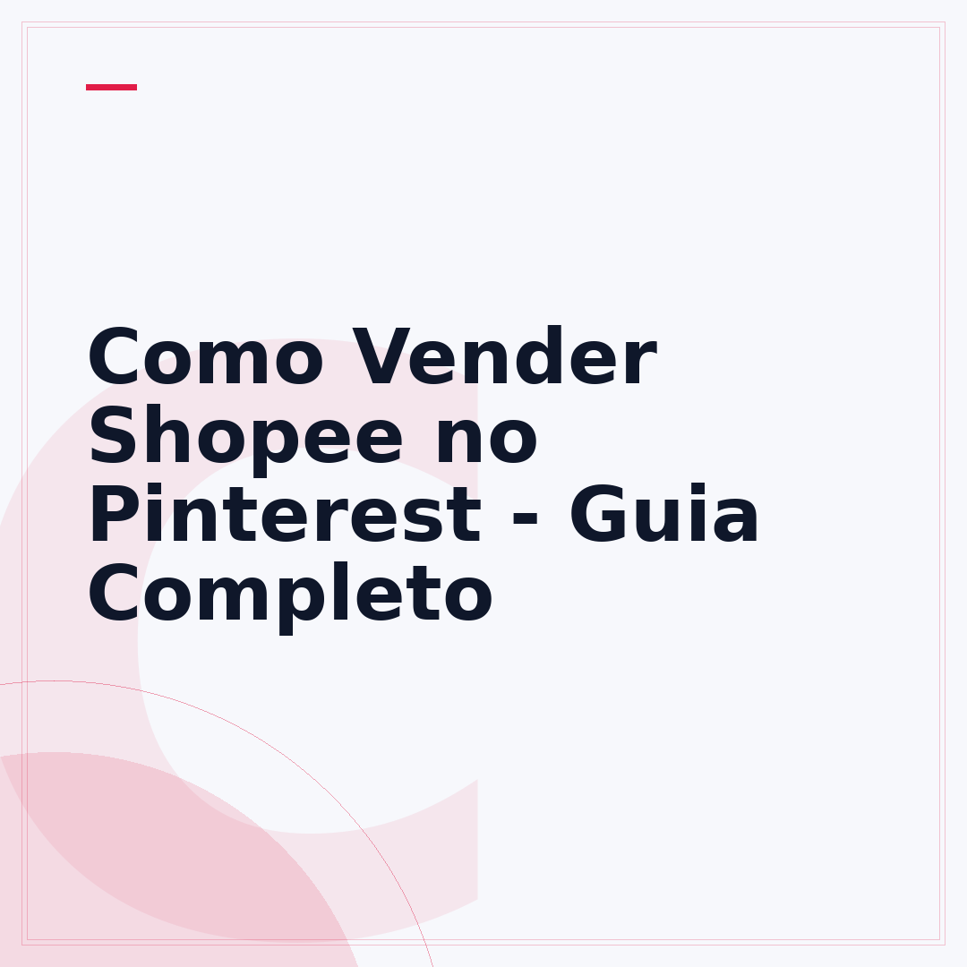 Como Vender Shopee no Pinterest - Guia Completo