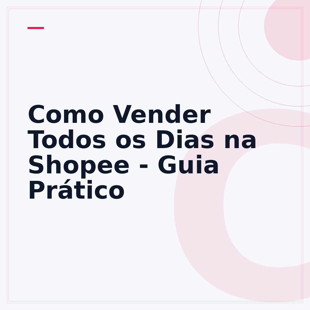 Como Vender Todos os Dias na Shopee - Guia Prático