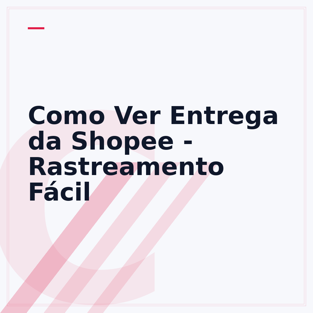 Como Ver Entrega da Shopee - Rastreamento Fácil