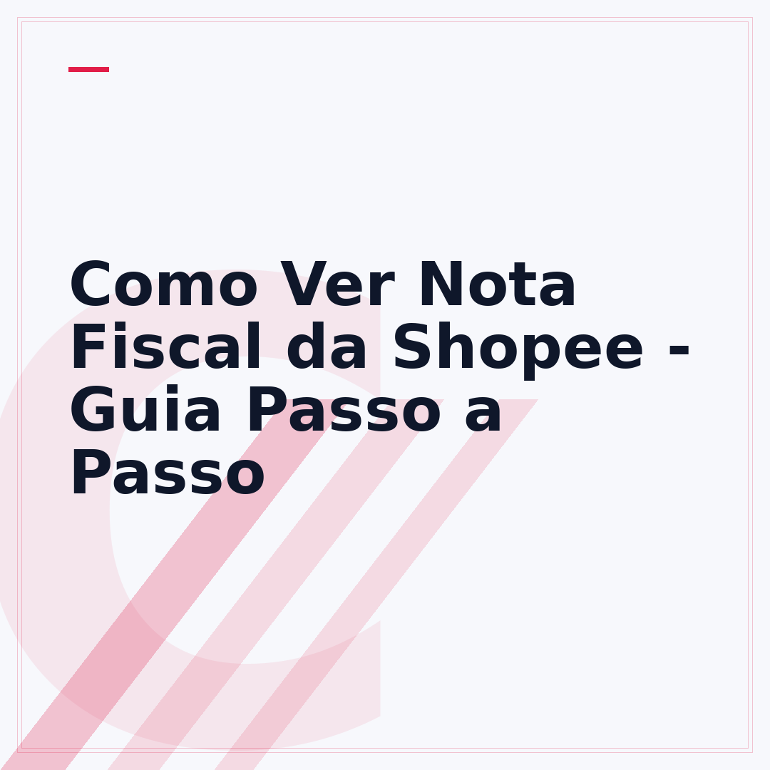Como Ver Nota Fiscal da Shopee - Guia Passo a Passo