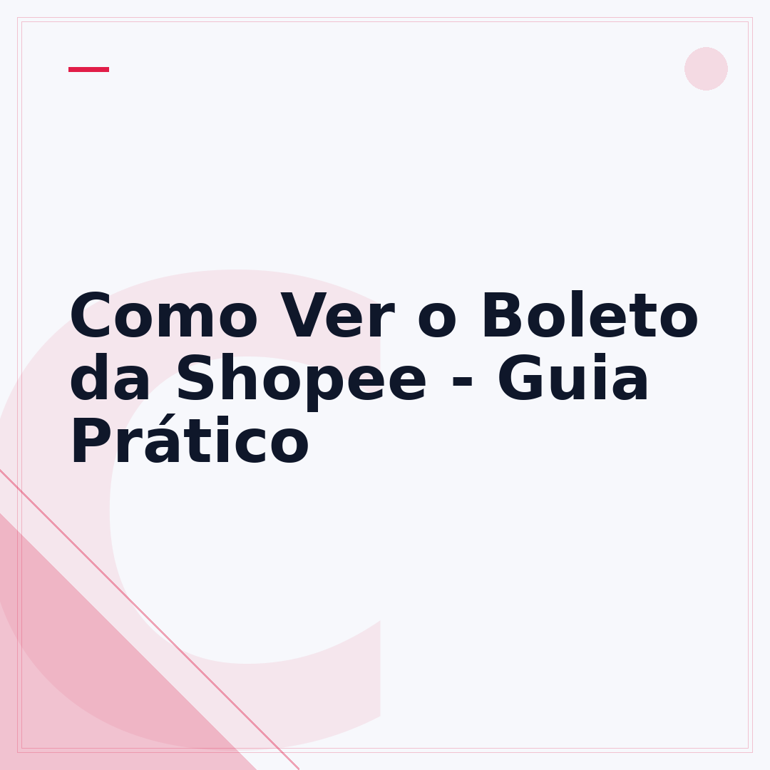 Como Ver o Boleto da Shopee - Guia Prático